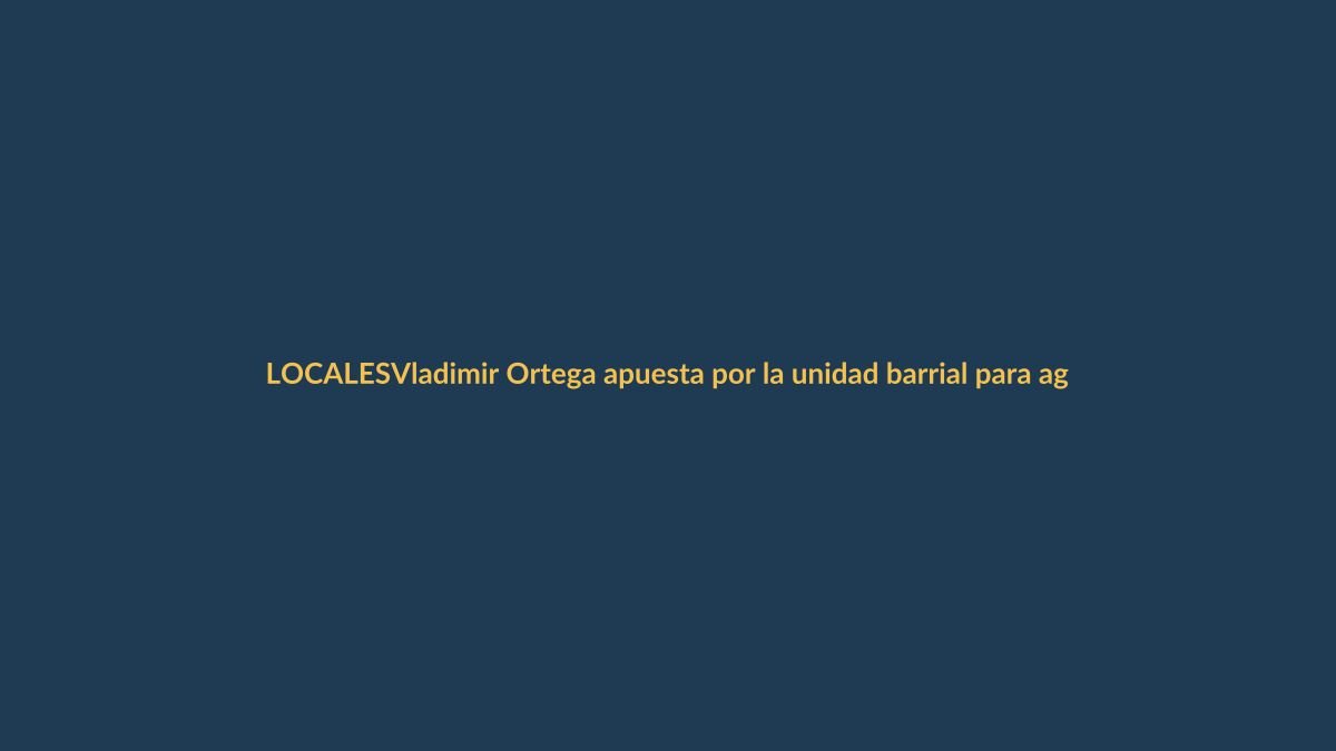 Vladimir Ortega apuesta por la unidad barrial para agilizar obras en Loja